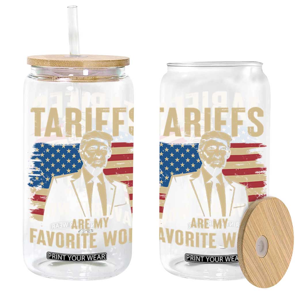 Tariffs Are My Favorite Word Glass Can Trump 2025 Patriotic American Flag Vintage TS02 Black Print Your Wear