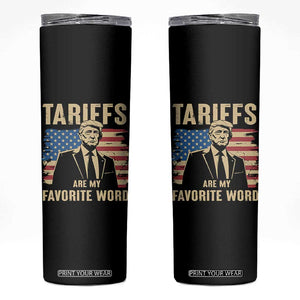 Tariffs Are My Favorite Word Skinny Tumbler Trump 2025 Patriotic American Flag Vintage TS02 Black Print Your Wear