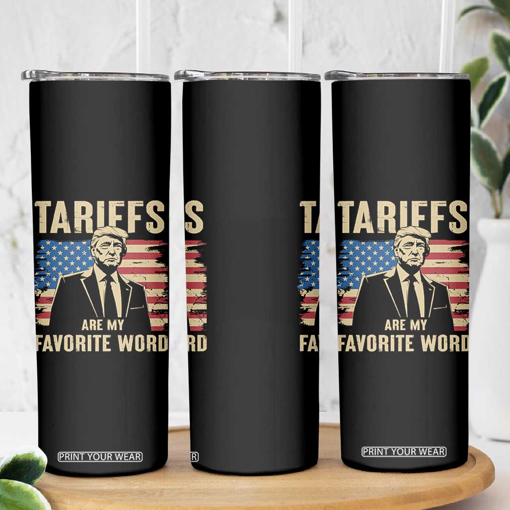 Tariffs Are My Favorite Word Skinny Tumbler Trump 2025 Patriotic American Flag Vintage TS02 Print Your Wear