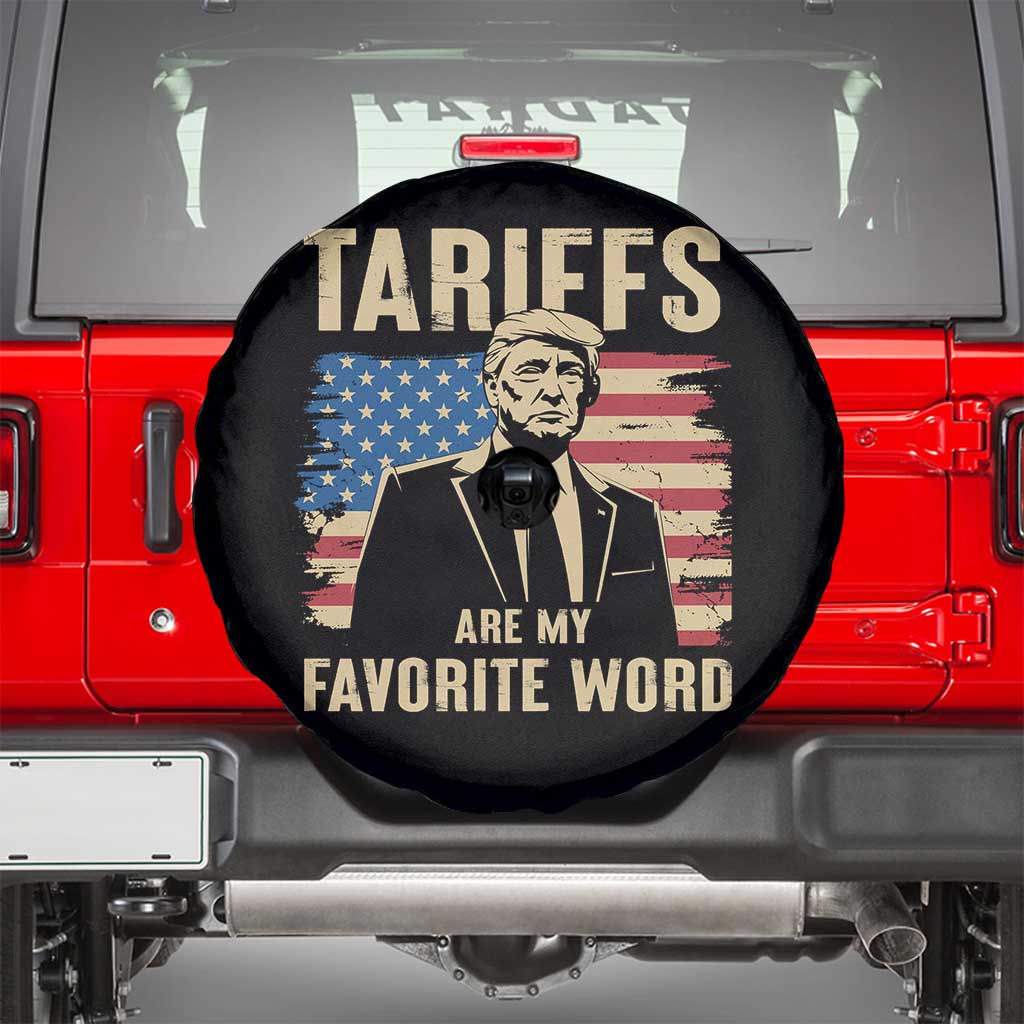 Tariffs Are My Favorite Word Spare Tire Cover Trump 2025 Patriotic American Flag Vintage TS02 Black Print Your Wear