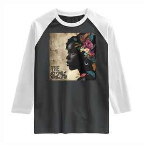 The 92% Black Women Power Raglan Shirt 92 Percent Floral Melanin Girls TS10 Black White Print Your Wear