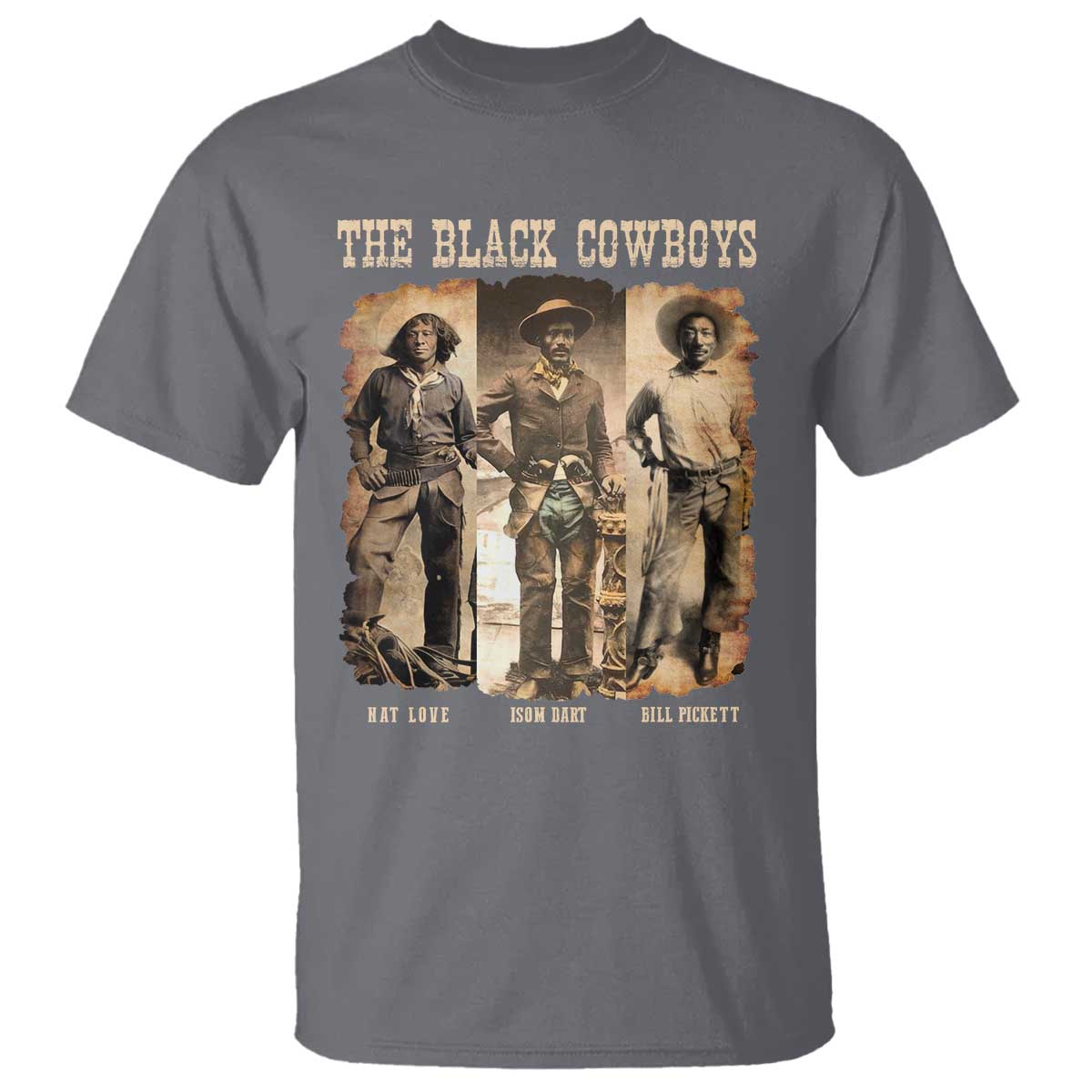 The Black Cowboys Nat Love Isom Dart Bill Pickett T Shirt African American Cowboy TS11 Charcoal Print Your Wear