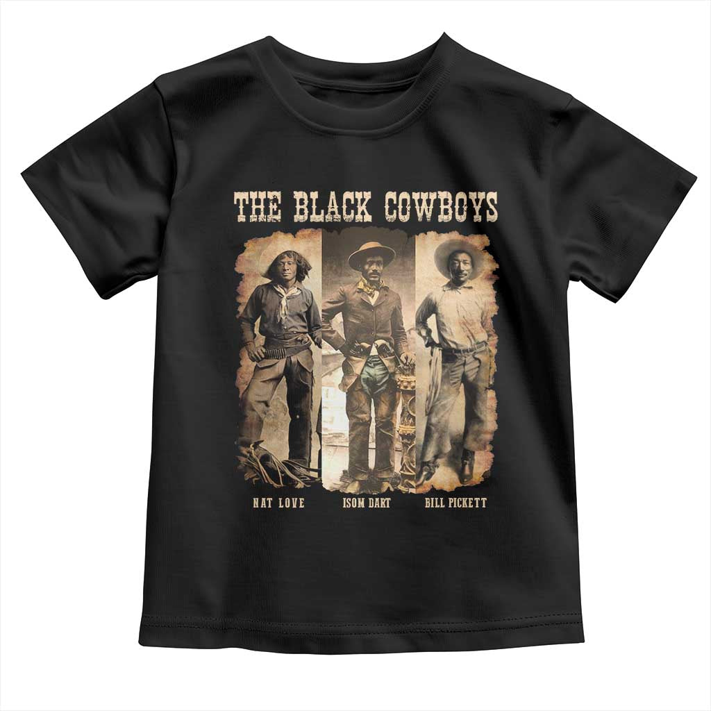 The Black Cowboys Nat Love Isom Dart Bill Pickett Toddler T Shirt African American Cowboy TS11 Black Print Your Wear
