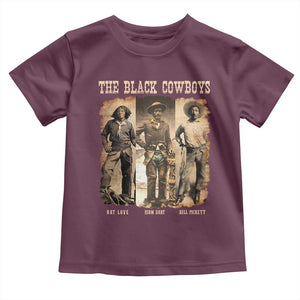 The Black Cowboys Nat Love Isom Dart Bill Pickett Toddler T Shirt African American Cowboy TS11 Maroon Print Your Wear