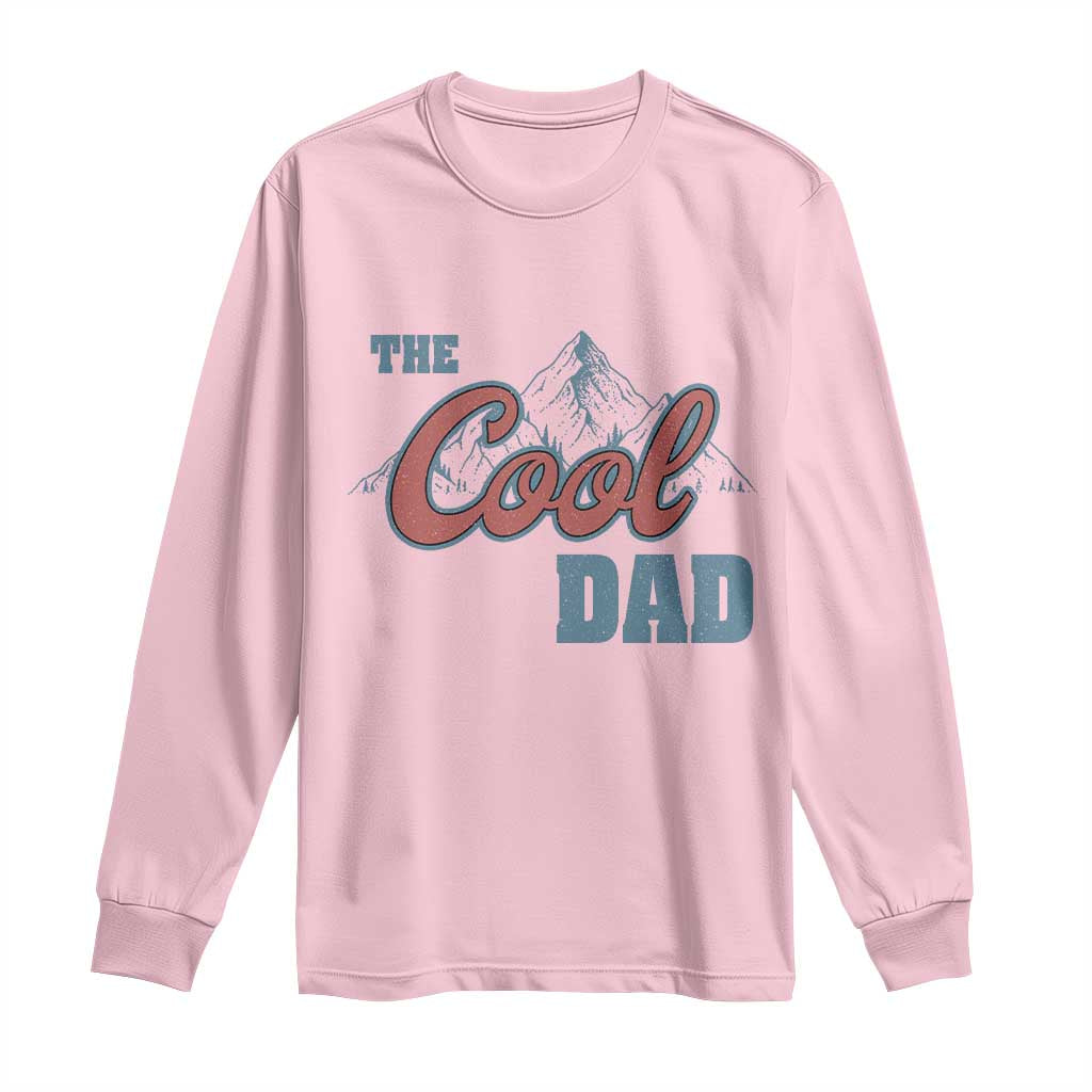The Cool Dad Long Sleeve Shirt Fathers Day Gifts TS10 Light Pink Print Your Wear