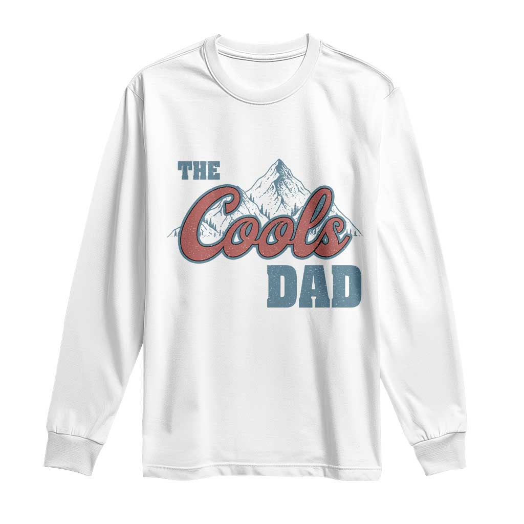 The Cool Dad Long Sleeve Shirt Fathers Day Gifts TS10 White Print Your Wear