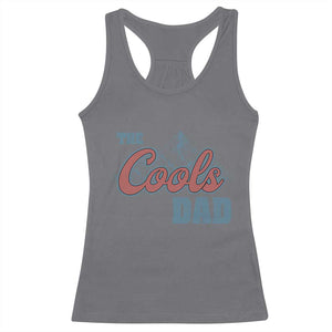 The Cool Dad Racerback Tank Top Fathers Day Gifts TS10 Charcoal Print Your Wear