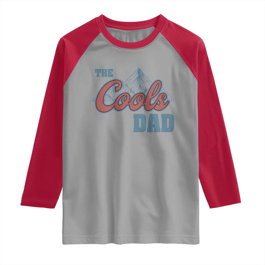 The Cool Dad Raglan Shirt Fathers Day Gifts TS10 Sport Gray Red Print Your Wear