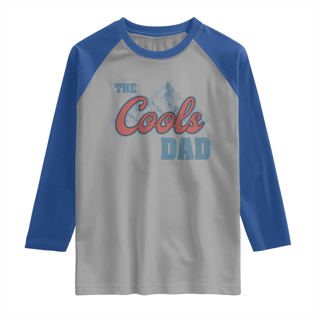 The Cool Dad Raglan Shirt Fathers Day Gifts TS10 Sport Gray Royal Print Your Wear