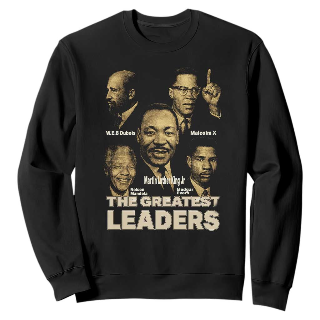 The Greatest Black Leaders Tribute Sweatshirt Civil Rights Icons Legacy TS02 Black Print Your Wear