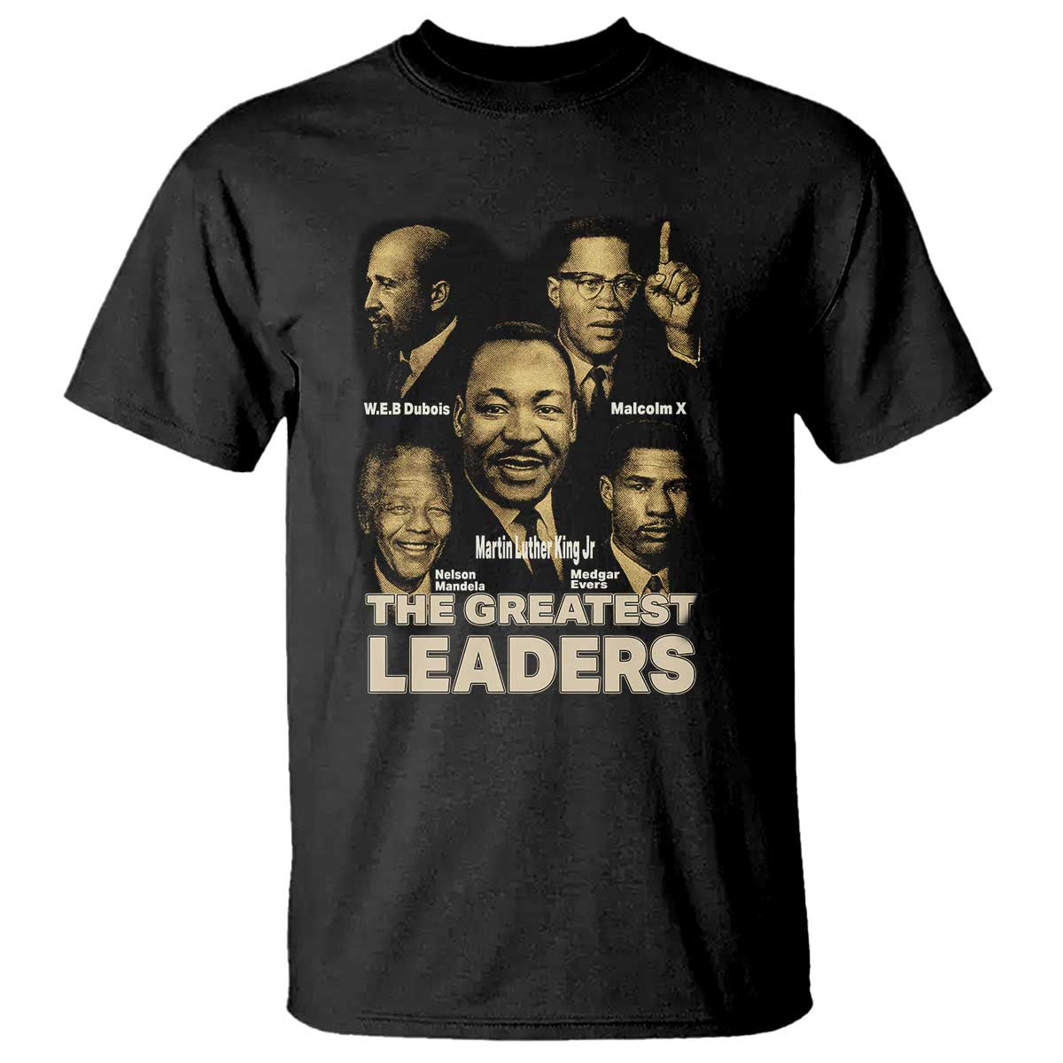 The Greatest Black Leaders Tribute T Shirt Civil Rights Icons Legacy TS02 Black Print Your Wear