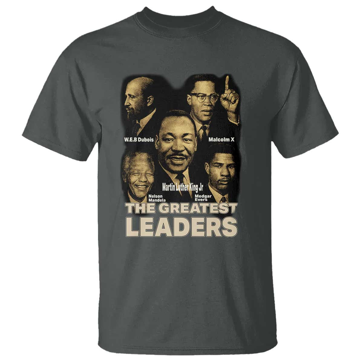 The Greatest Black Leaders Tribute T Shirt Civil Rights Icons Legacy TS02 Dark Heather Print Your Wear