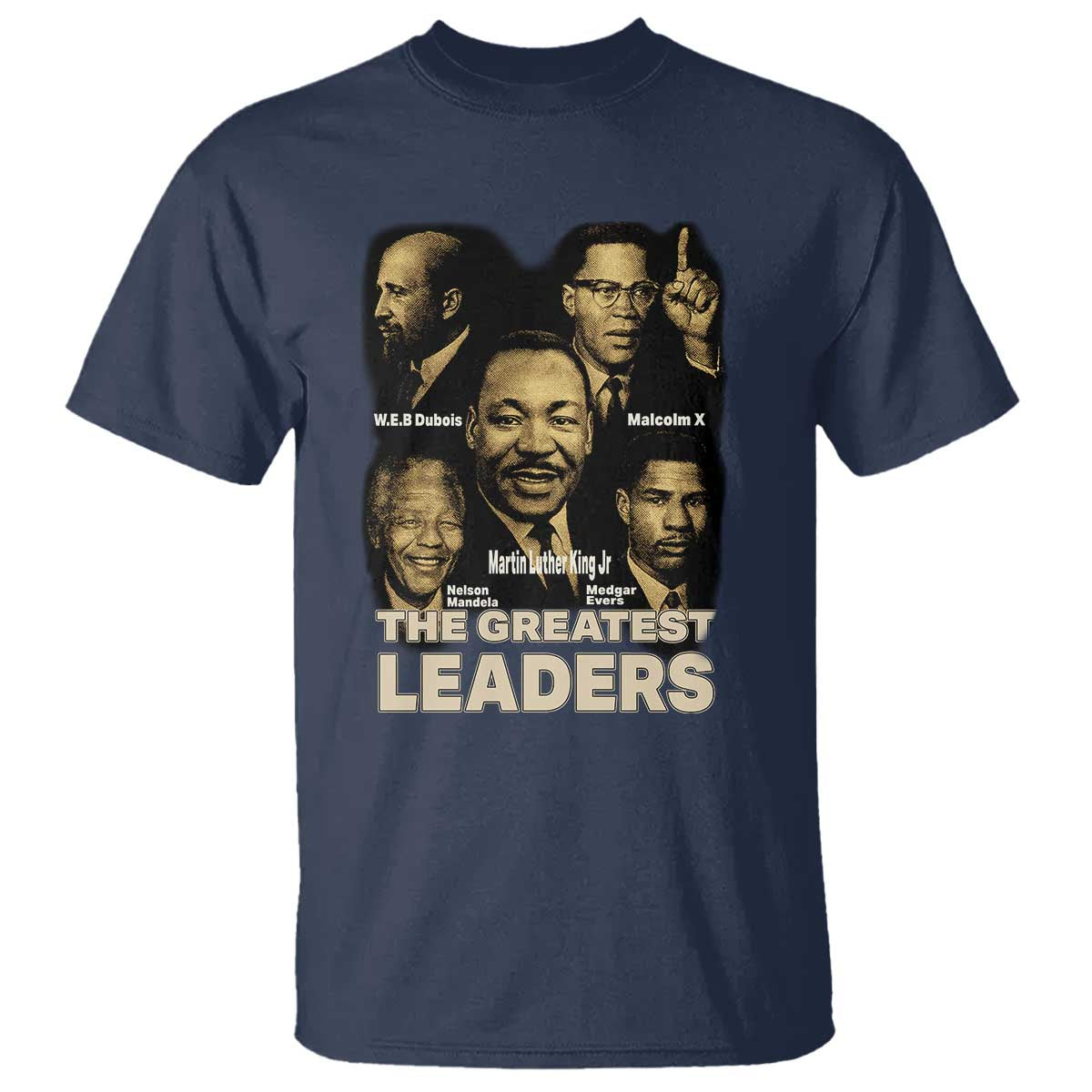 The Greatest Black Leaders Tribute T Shirt Civil Rights Icons Legacy TS02 Navy Print Your Wear