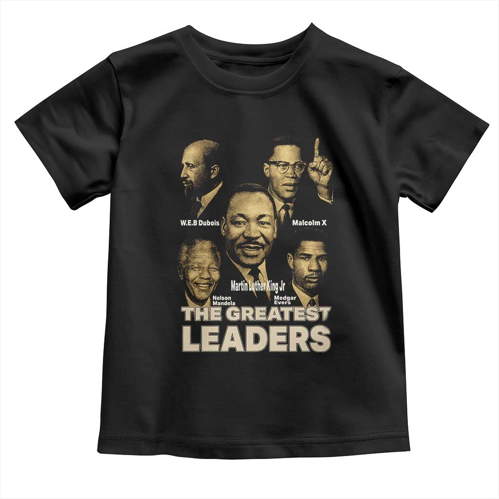 The Greatest Black Leaders Tribute Toddler T Shirt Civil Rights Icons Legacy TS02 Black Print Your Wear