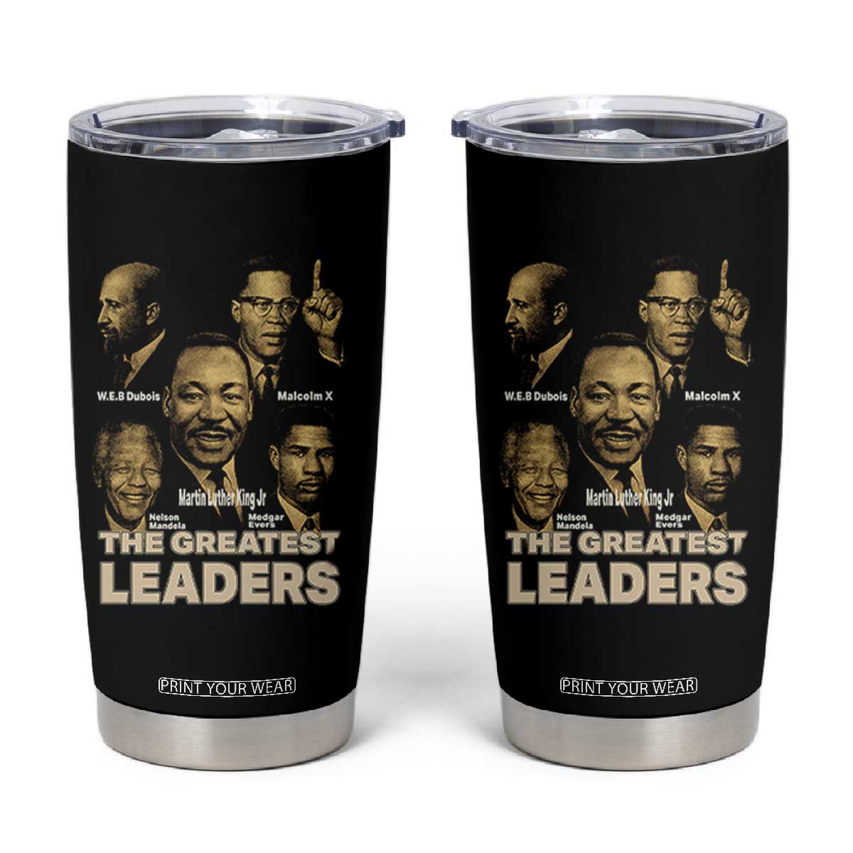 The Greatest Black Leaders Tribute Tumbler Cup Civil Rights Icons Legacy TS02 Black Print Your Wear