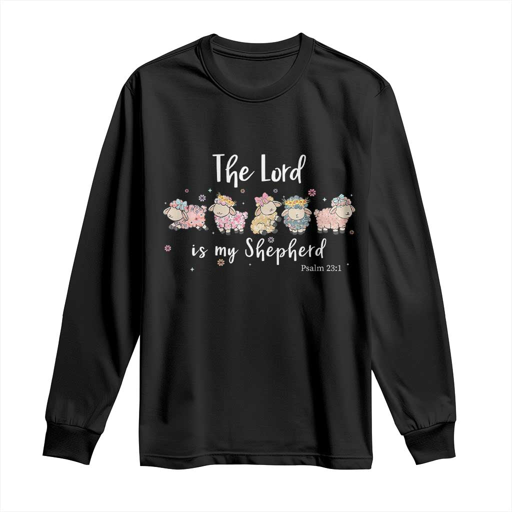 The Lord Is My Shepherd Long Sleeve Shirt Christian Easter Day Religious Sheep TS11 Black Print Your Wear