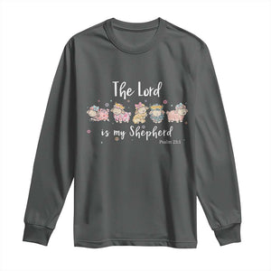 The Lord Is My Shepherd Long Sleeve Shirt Christian Easter Day Religious Sheep TS11 Dark Heather Print Your Wear