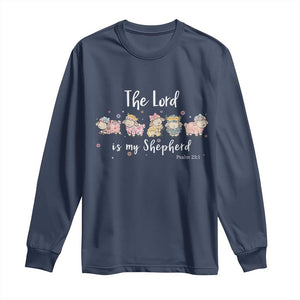 The Lord Is My Shepherd Long Sleeve Shirt Christian Easter Day Religious Sheep TS11 Navy Print Your Wear