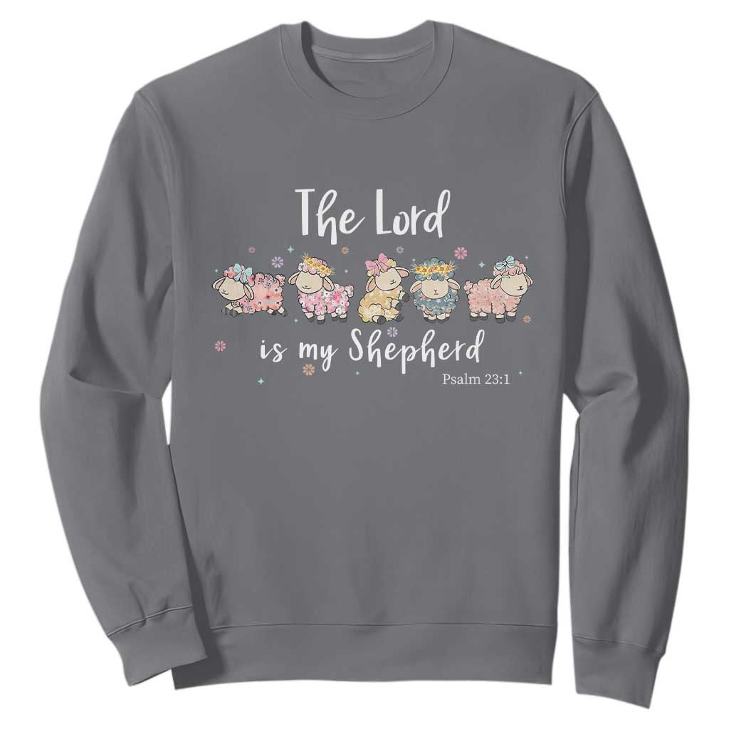 The Lord Is My Shepherd Sweatshirt Christian Easter Day Religious Sheep TS11 Charcoal Print Your Wear