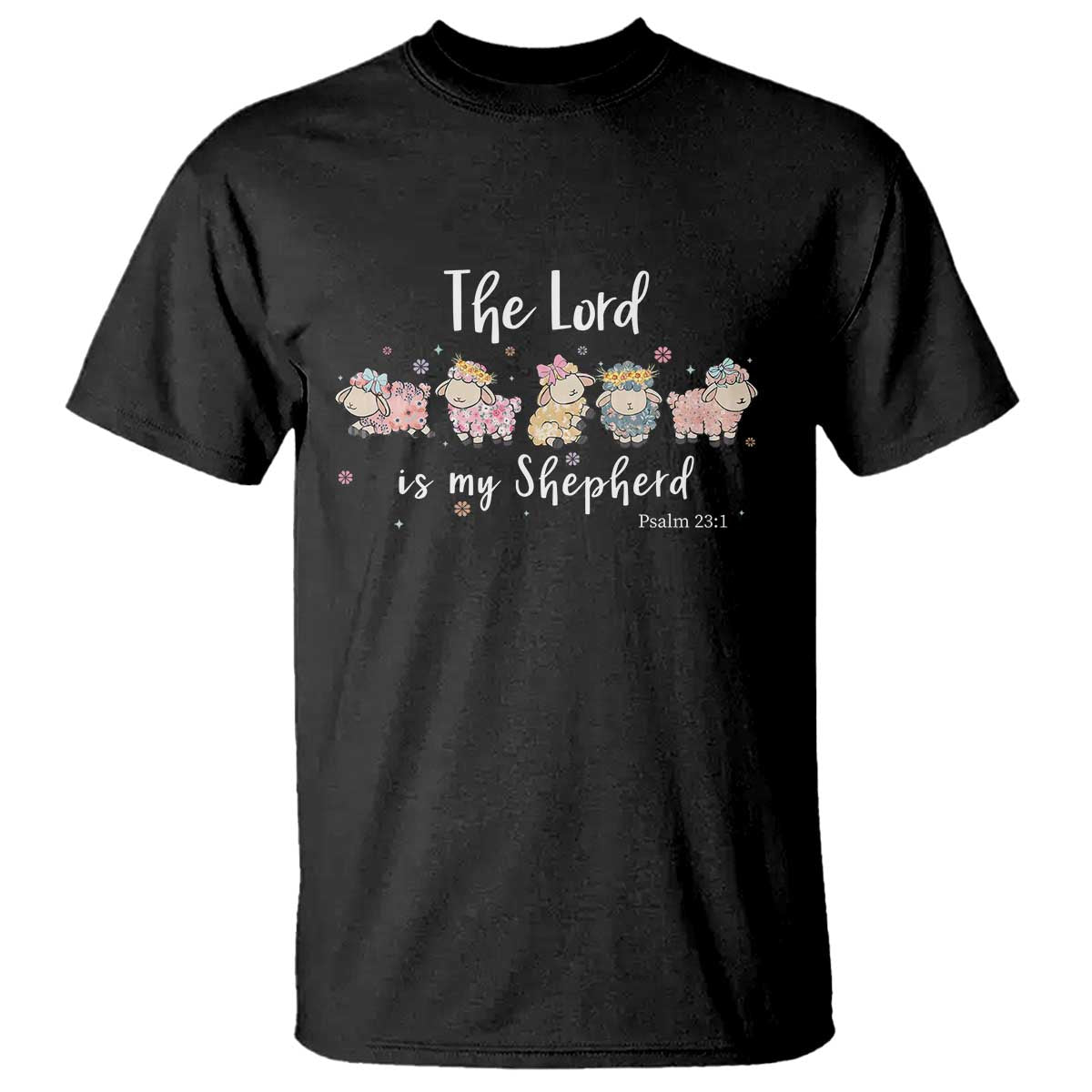 The Lord Is My Shepherd T Shirt Christian Easter Day Religious Sheep TS11 Black Print Your Wear