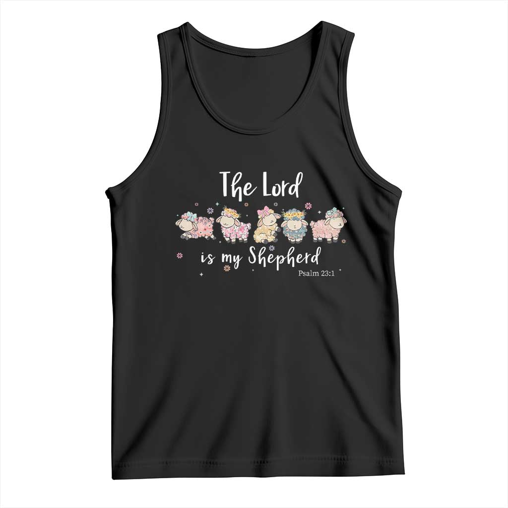 The Lord Is My Shepherd Tank Top Christian Easter Day Religious Sheep TS11 Black Print Your Wear