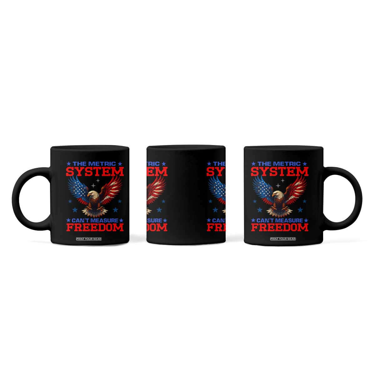 The Metric System Can't Measure Freedom Coffee Mug Funny Patriotic Eagle 4th of July USA Flag TS02 Print Your Wear