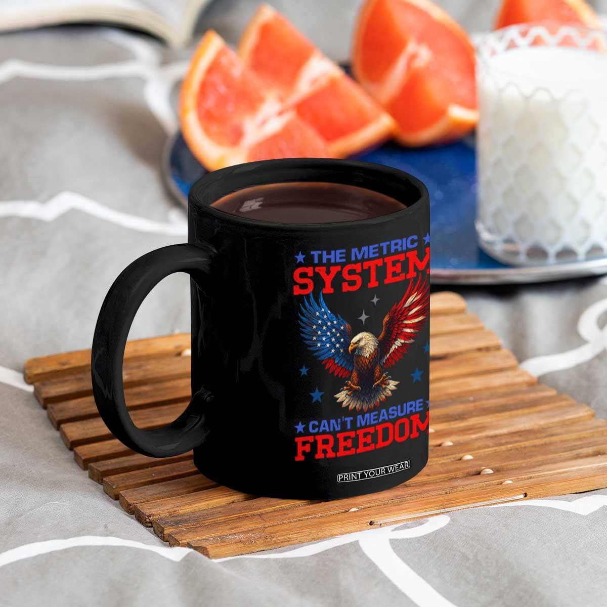The Metric System Can't Measure Freedom Coffee Mug Funny Patriotic Eagle 4th of July USA Flag TS02 Print Your Wear