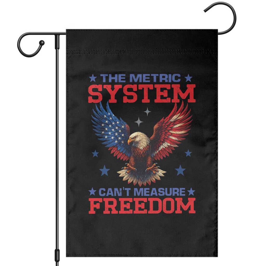 The Metric System Can't Measure Freedom Garden Flag Funny Patriotic Eagle 4th of July USA Flag TS02 Black Print Your Wear