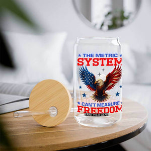 The Metric System Can't Measure Freedom Glass Can Funny Patriotic Eagle 4th of July USA Flag TS02 Print Your Wear