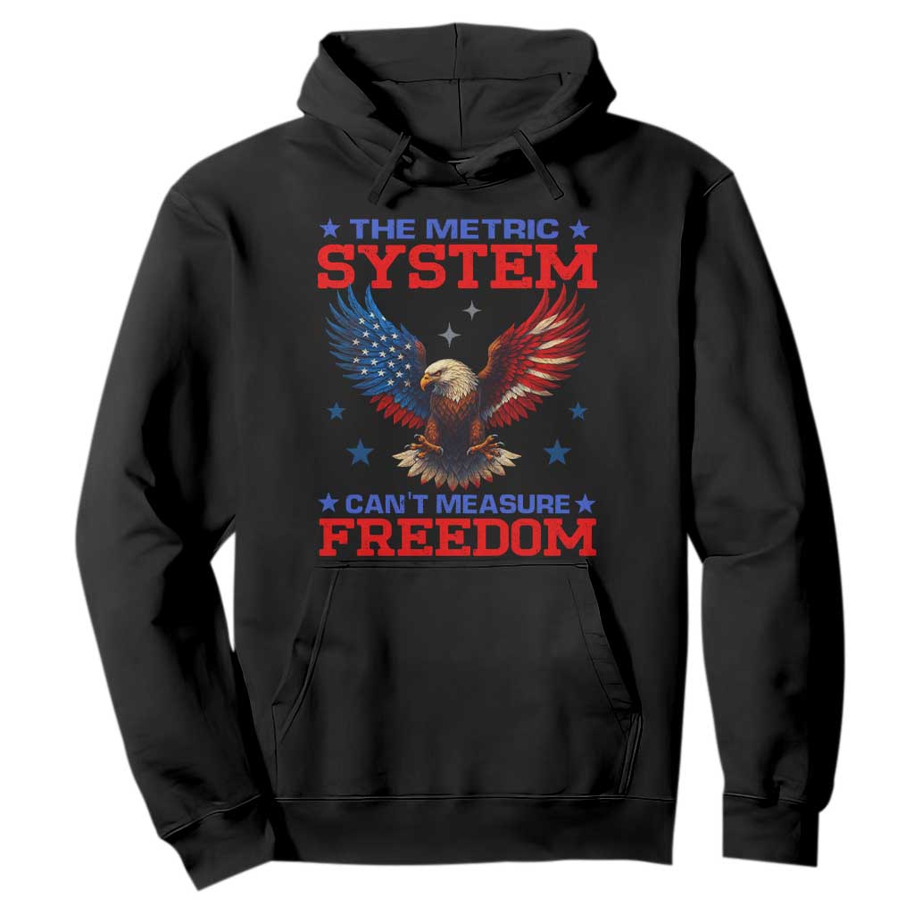 The Metric System Can't Measure Freedom Hoodie Funny Patriotic Eagle 4th of July USA Flag TS02 Black Print Your Wear