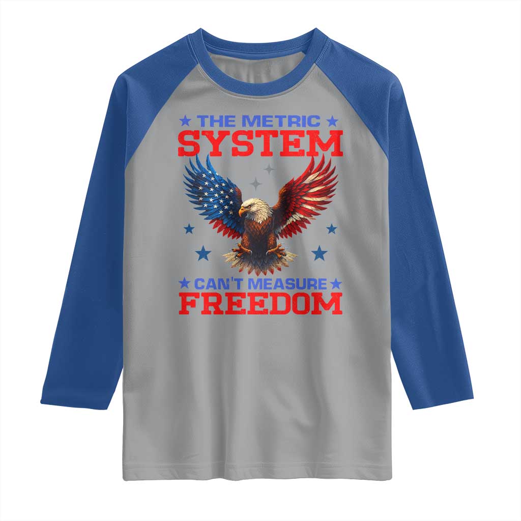The Metric System Can't Measure Freedom Raglan Shirt Funny Patriotic Eagle 4th of July USA Flag TS02 Sport Gray Royal Print Your Wear