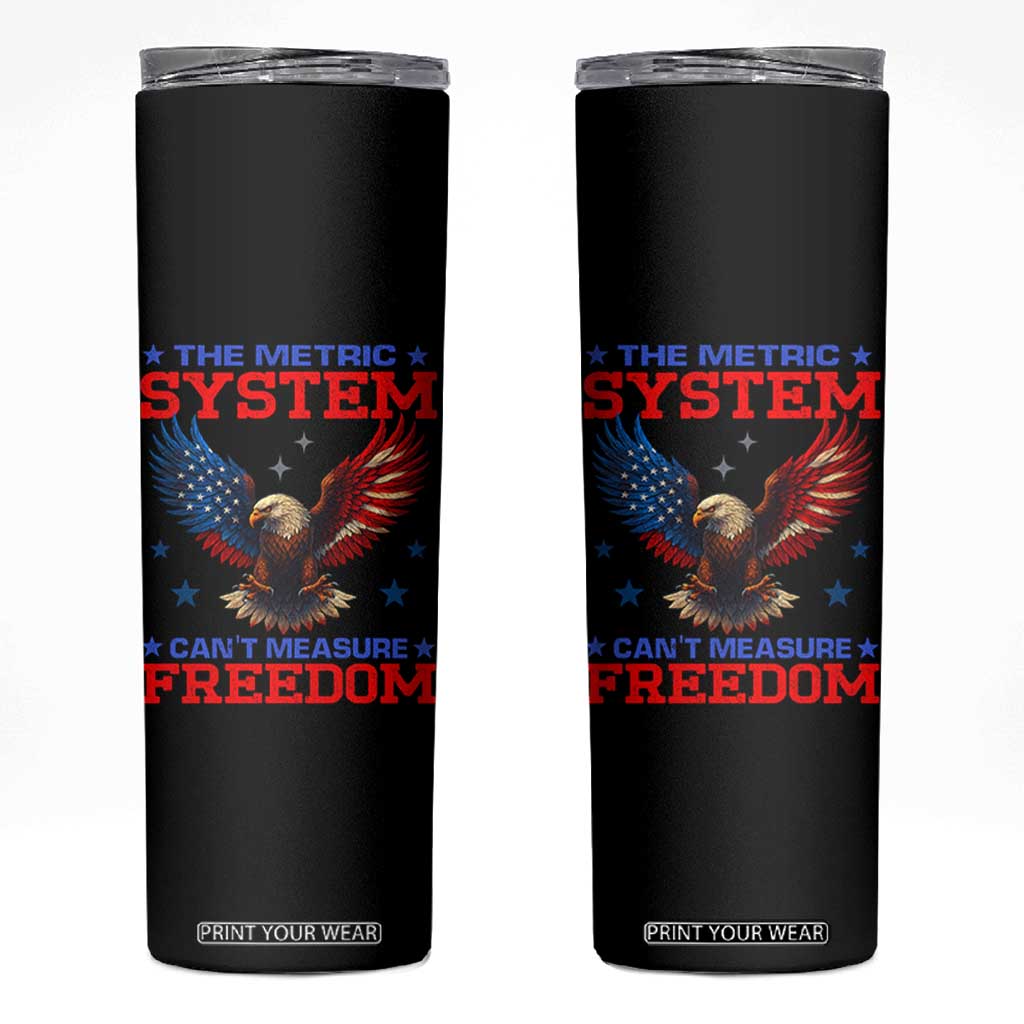 The Metric System Can't Measure Freedom Skinny Tumbler Funny Patriotic Eagle 4th of July USA Flag TS02 Black Print Your Wear