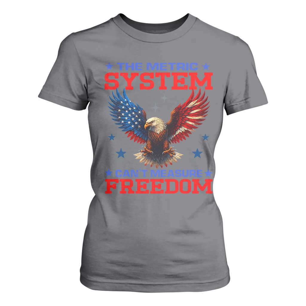 The Metric System Can't Measure Freedom T Shirt For Women Funny Patriotic Eagle 4th of July USA Flag TS02 Charcoal Print Your Wear