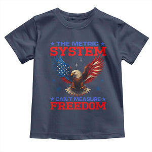 The Metric System Can't Measure Freedom Toddler T Shirt Funny Patriotic Eagle 4th of July USA Flag TS02 Navy Print Your Wear