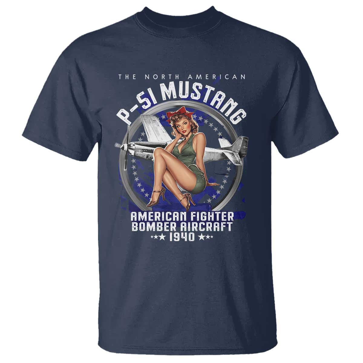 The North American P 51 Mustang American Fighter Bomber Aircraft T Shirt WW2 Aircraft Pin Up Girl TS11 Navy Print Your Wear