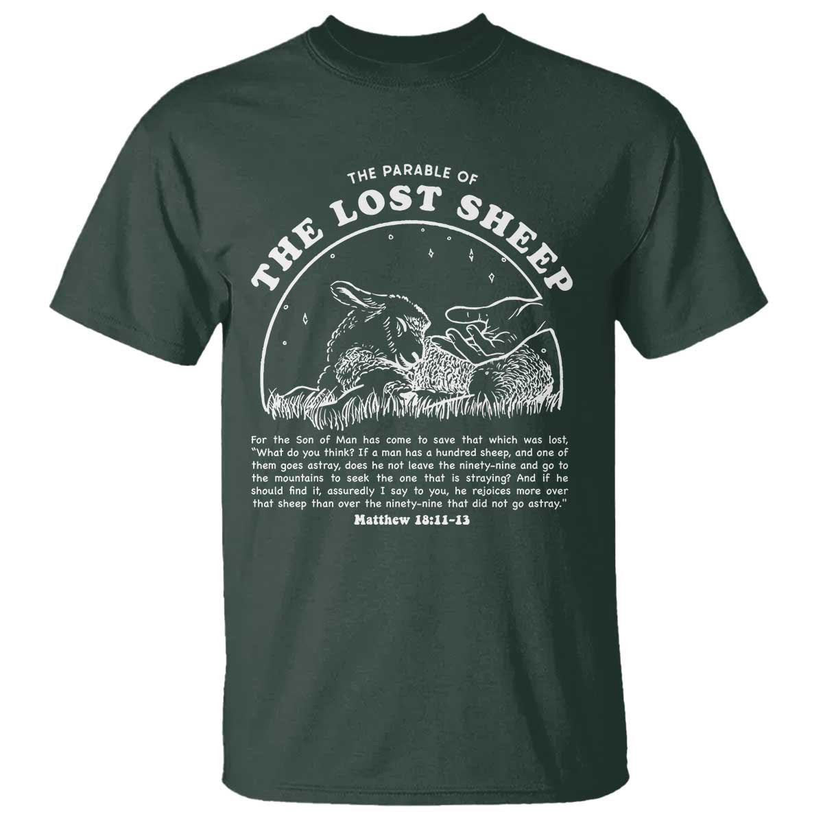 The Parable Of The Lost Sheep T Shirt Christian Bible Verse TS11 Dark Forest Green Print Your Wear