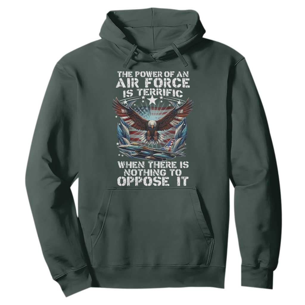 The Power Of An Air Force Is Terrific When There Is Nothing To Oppose It Hoodie Veteran Winston Churchill Quote TS11 Dark Forest Green Print Your Wear