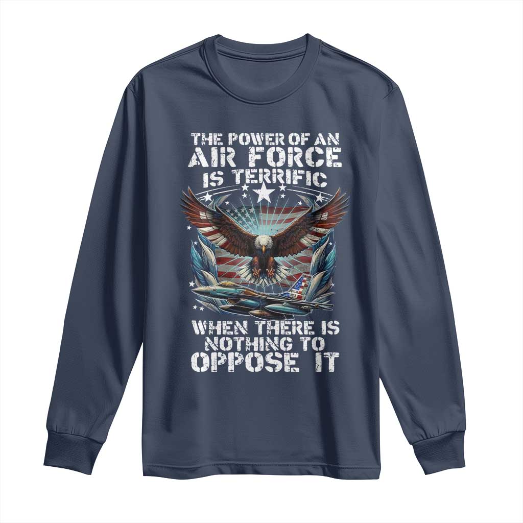 The Power Of An Air Force Is Terrific When There Is Nothing To Oppose It Long Sleeve Shirt Veteran Winston Churchill Quote TS11 Navy Print Your Wear