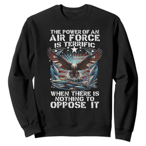 The Power Of An Air Force Is Terrific When There Is Nothing To Oppose It Sweatshirt Veteran Winston Churchill Quote TS11 Black Print Your Wear