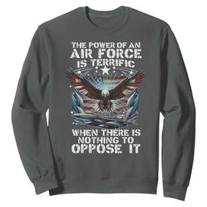 The Power Of An Air Force Is Terrific When There Is Nothing To Oppose It Sweatshirt Veteran Winston Churchill Quote TS11 Dark Heather Print Your Wear