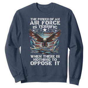 The Power Of An Air Force Is Terrific When There Is Nothing To Oppose It Sweatshirt Veteran Winston Churchill Quote TS11 Navy Print Your Wear
