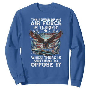 The Power Of An Air Force Is Terrific When There Is Nothing To Oppose It Sweatshirt Veteran Winston Churchill Quote TS11 Royal Blue Print Your Wear