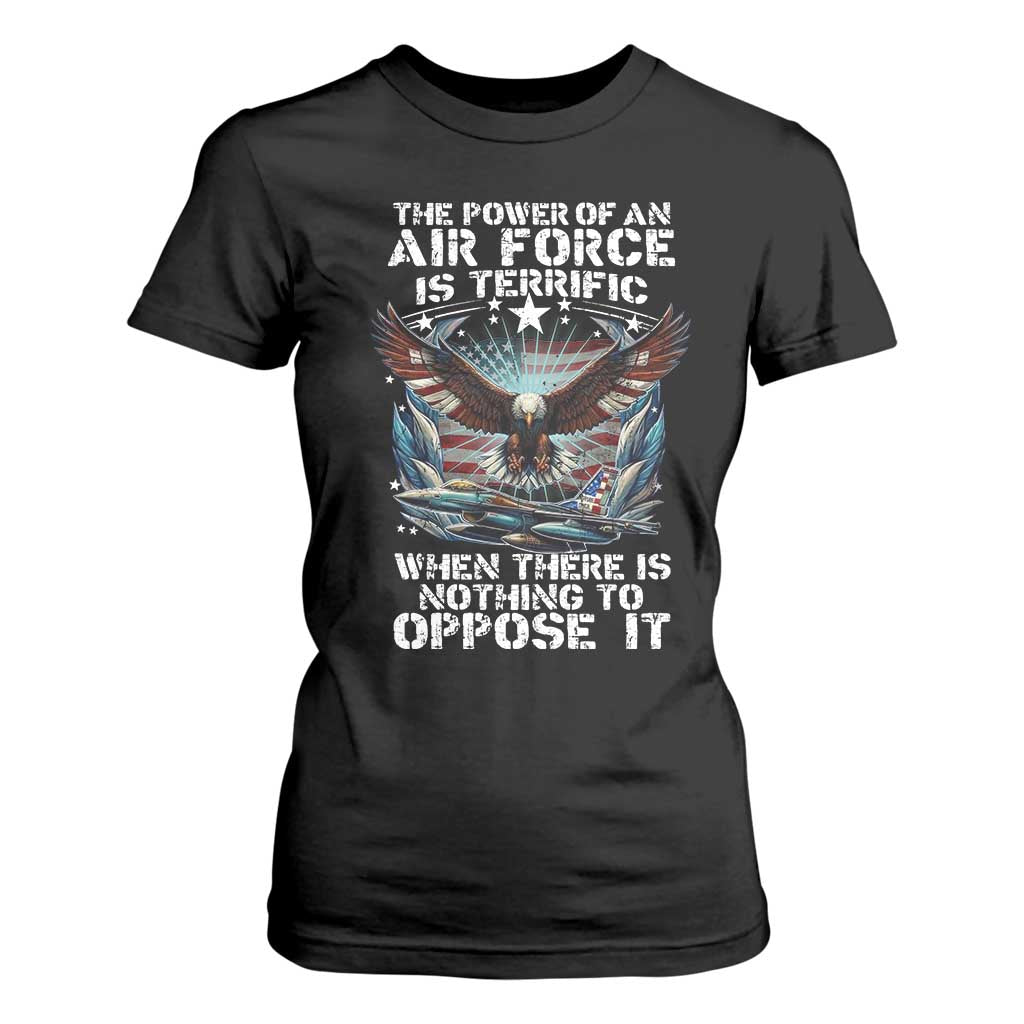 The Power Of An Air Force Is Terrific When There Is Nothing To Oppose It T Shirt For Women Veteran Winston Churchill Quote TS11 Black Print Your Wear