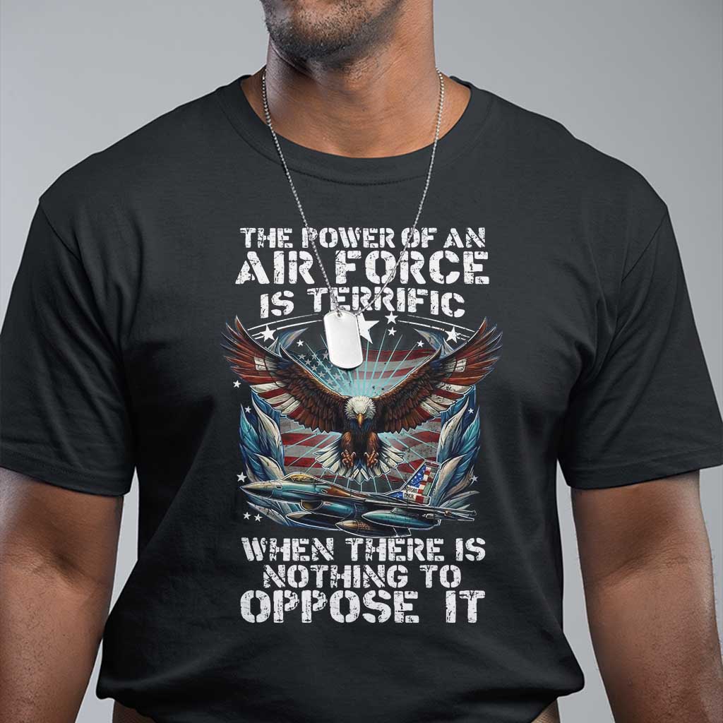 The Power Of An Air Force Is Terrific When There Is Nothing To Oppose It T Shirt Veteran Winston Churchill Quote TS11 Black Print Your Wear