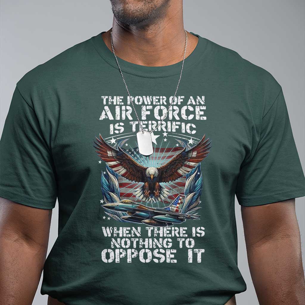 The Power Of An Air Force Is Terrific When There Is Nothing To Oppose It T Shirt Veteran Winston Churchill Quote TS11 Dark Forest Green Print Your Wear
