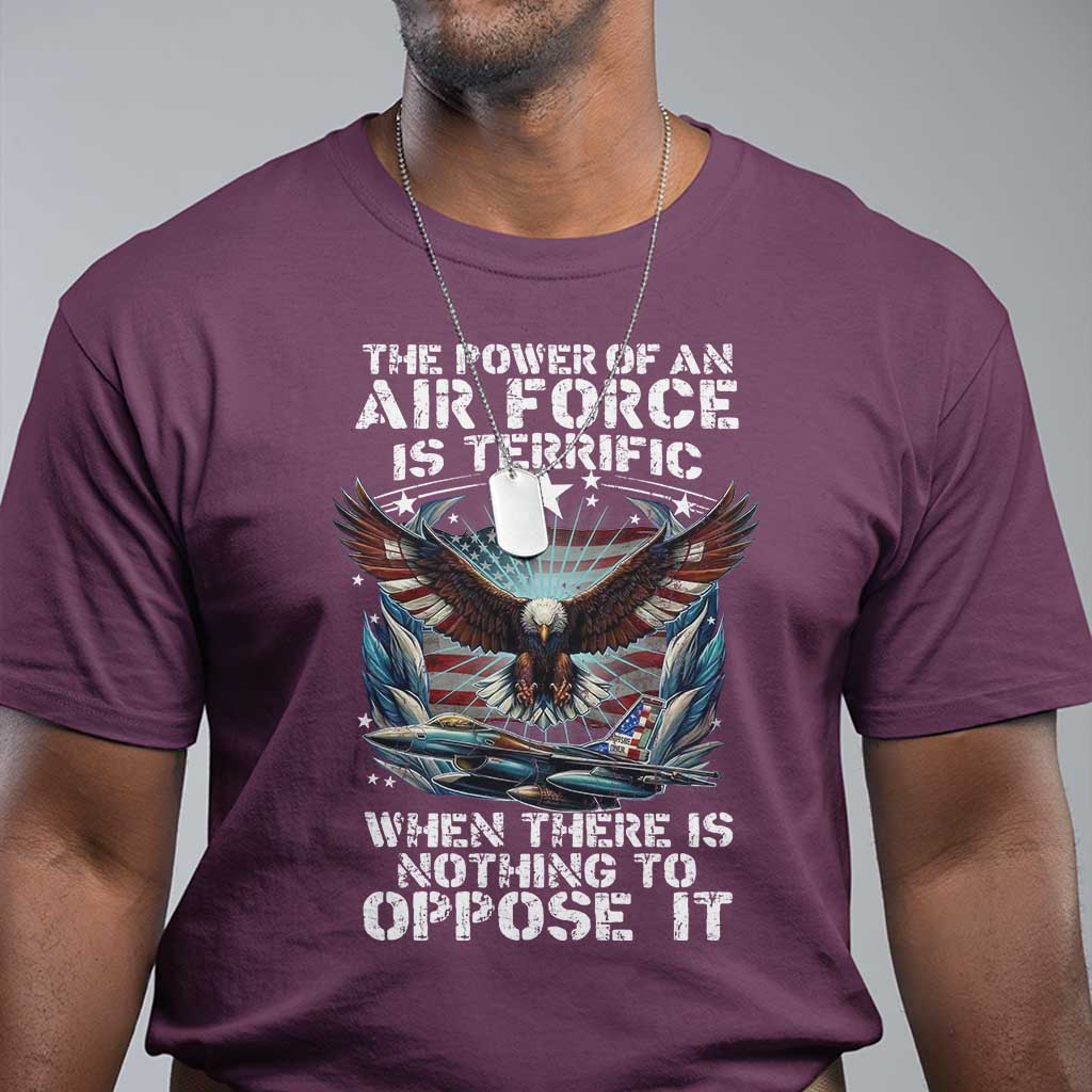 The Power Of An Air Force Is Terrific When There Is Nothing To Oppose It T Shirt Veteran Winston Churchill Quote TS11 Maroon Print Your Wear