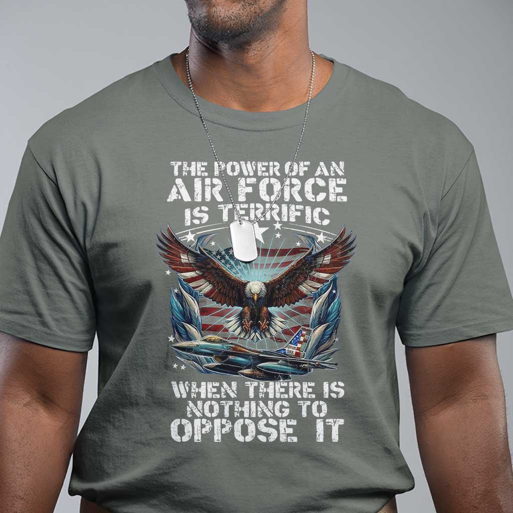 The Power Of An Air Force Is Terrific When There Is Nothing To Oppose It T Shirt Veteran Winston Churchill Quote TS11 Military Green Print Your Wear