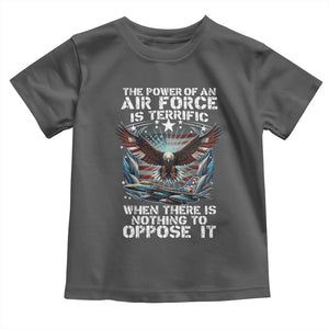 The Power Of An Air Force Is Terrific When There Is Nothing To Oppose It Toddler T Shirt Veteran Winston Churchill Quote TS11 Dark Heather Print Your Wear