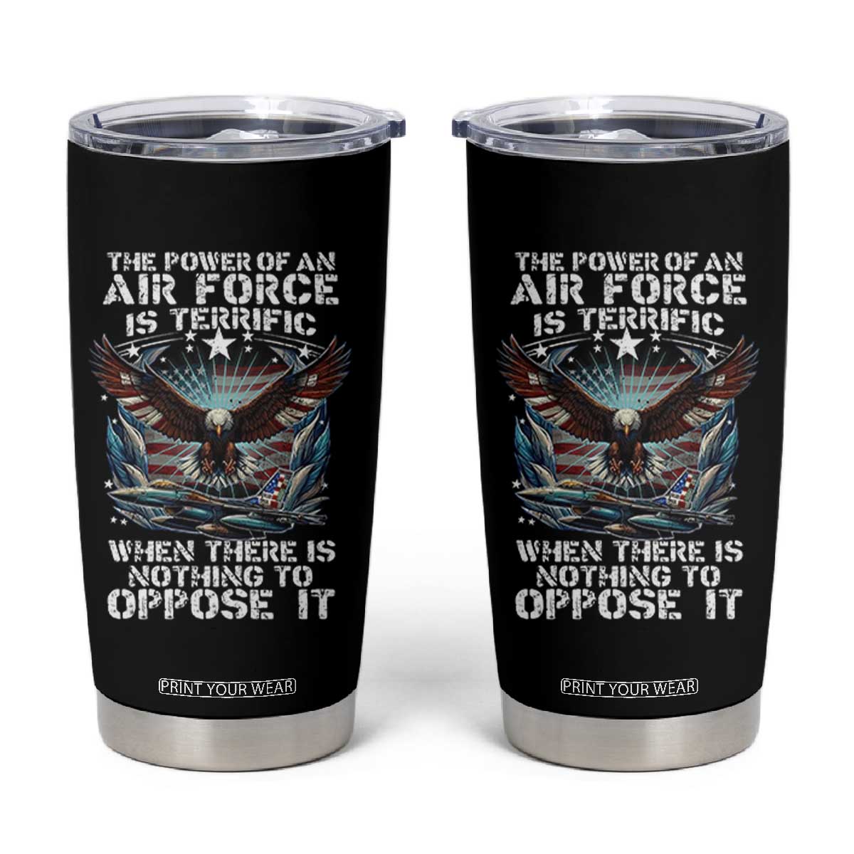 The Power Of An Air Force Is Terrific When There Is Nothing To Oppose It Tumbler Cup Veteran Winston Churchill Quote TS11 Black Print Your Wear