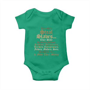 They Didn't Steal Slaves Black History Baby Onesie Juneteenth Black Freedom TS10 Irish Green Print Your Wear